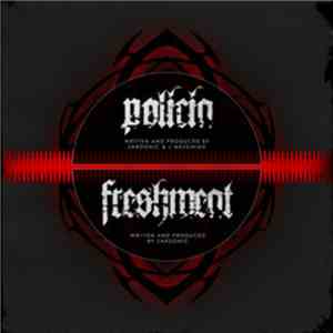 Zardonic Featuring J Messinian - Policia / Fresh Meat download free