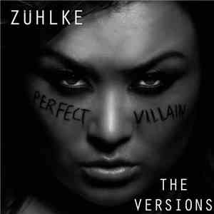 Zühlke - Perfect Villain (The Versions) download mp3 flac