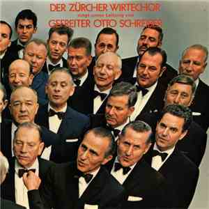 Zürcher Wirtechor - Der Zürcher Wirtechor Singt Unter Der Leitung Von Gefreiter Otto Schreiber download mp3 flac